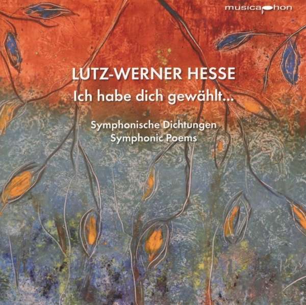 CD des Komponisten Lutz-Werner Hesse: Ich habe dich gewählt …